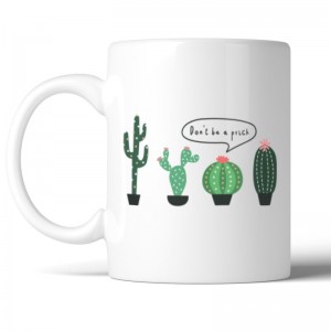 365 Printing Inc Cactus Don't Be a Prick Mug PRTG1208